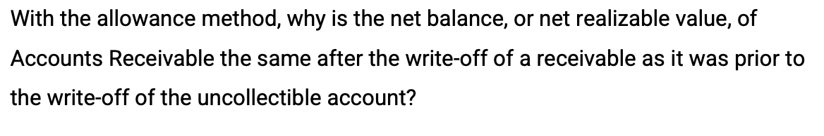  With the allowance method, why is the net balance, or net