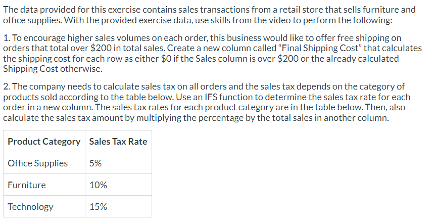  The data provided for this exercise contains sales transactions from a