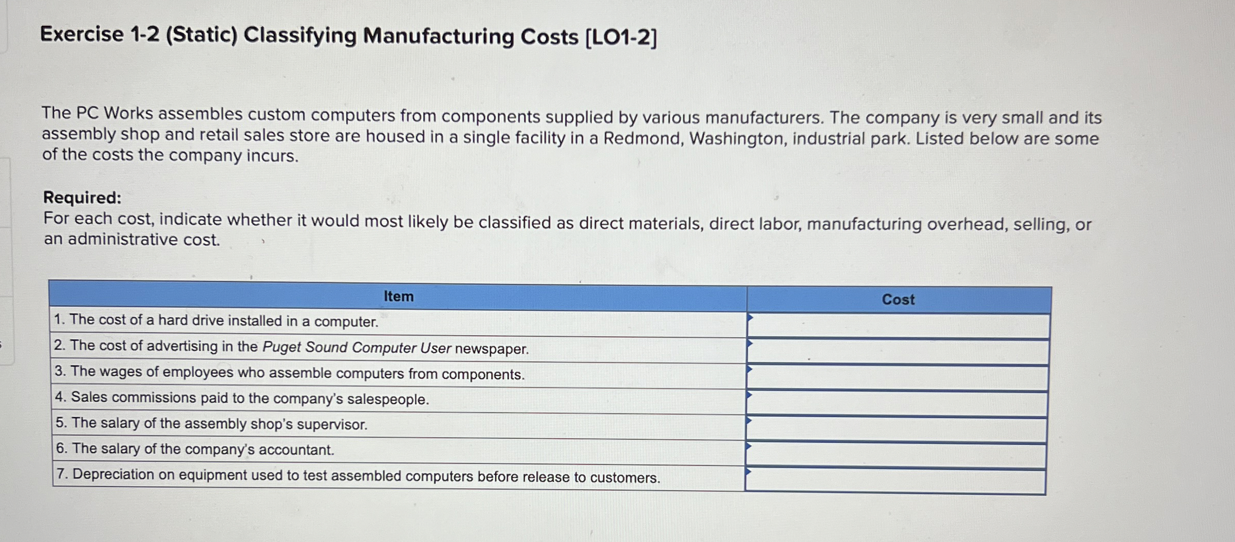  Exercise 1-2(Static) Classifying Manufacturing Costs [LO1-2] The PC Works assembles custom