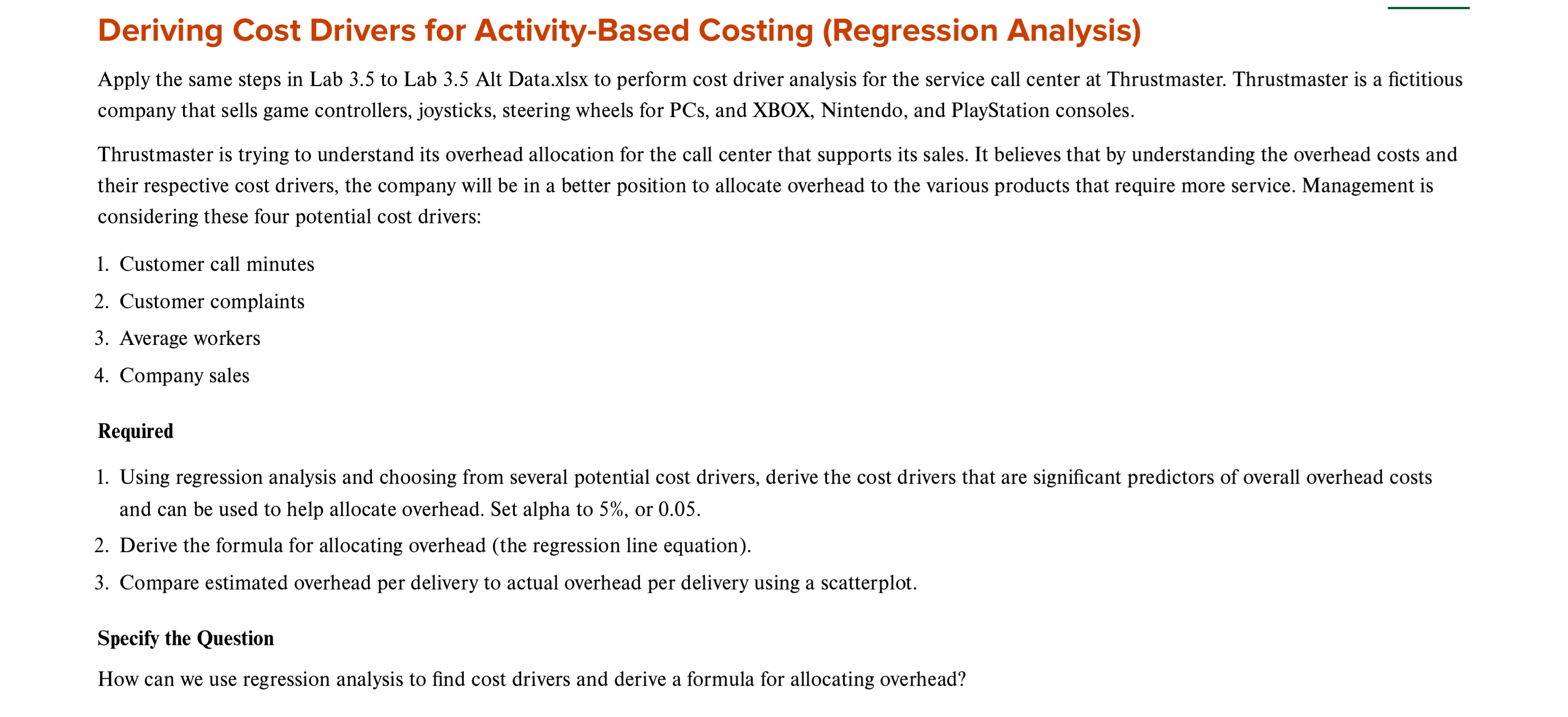  Deriving Cost Drivers for Activity-Based Costing (Regression Analysis) Apply the same