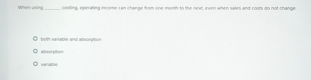  When using q, costing, operating income can change from one month