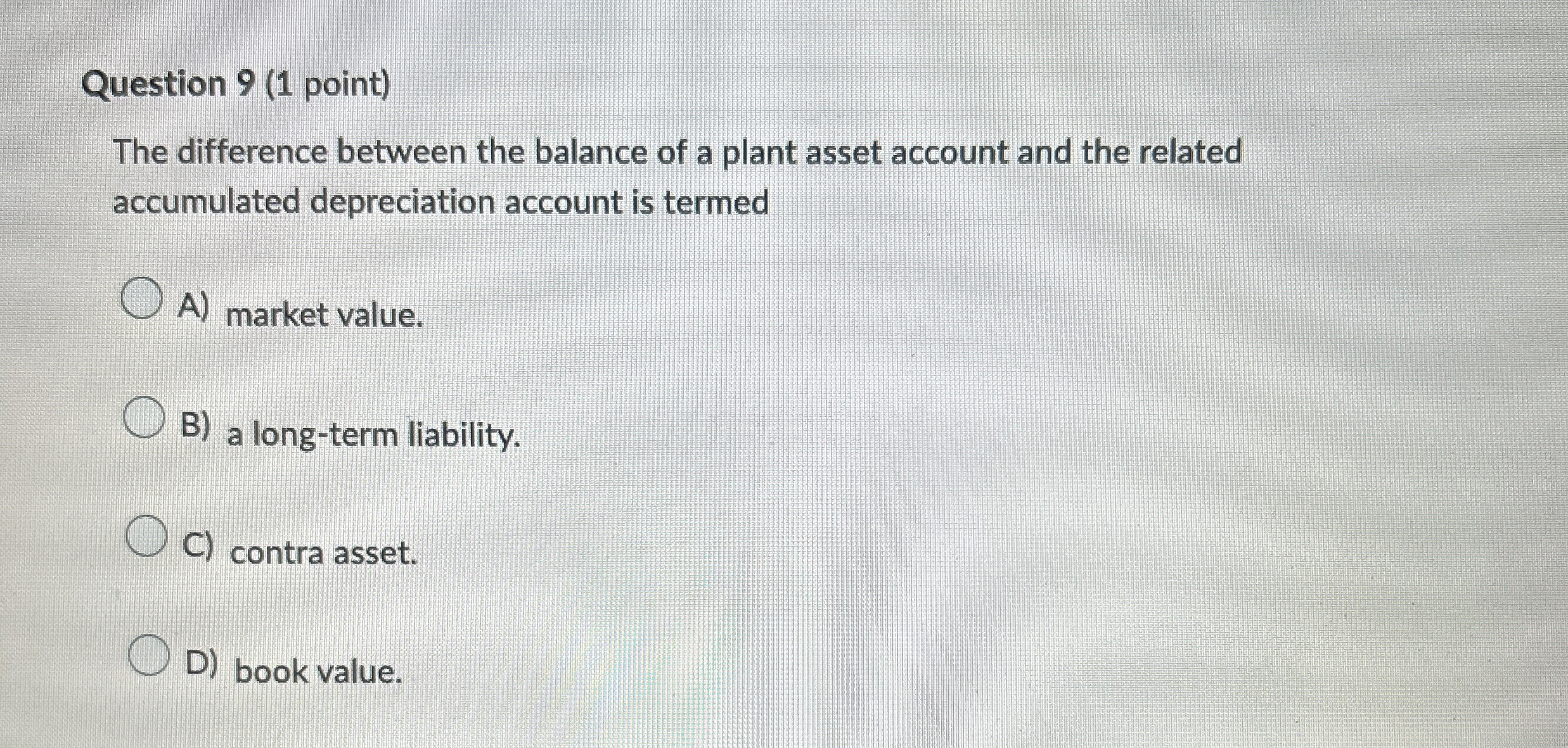  Question 9(1 point) The difference between the balance of a plant