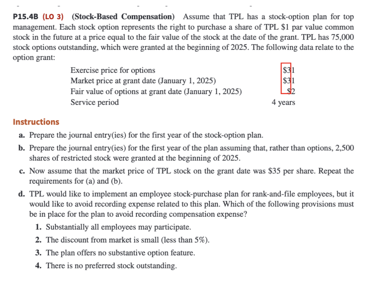  P15.4B (LO 3)(Stock-Based Compensation) Assume that TPL has a stock-option plan