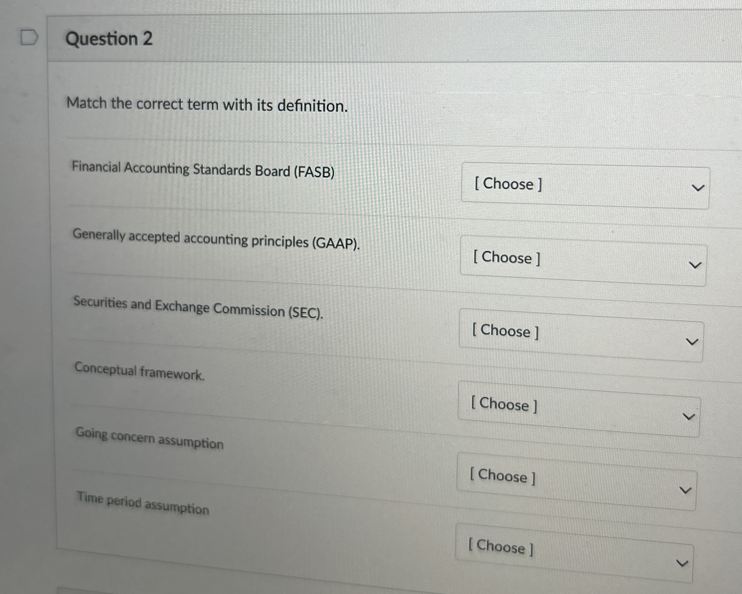  Question 2 Match the correct term with its definition. Financial Accounting