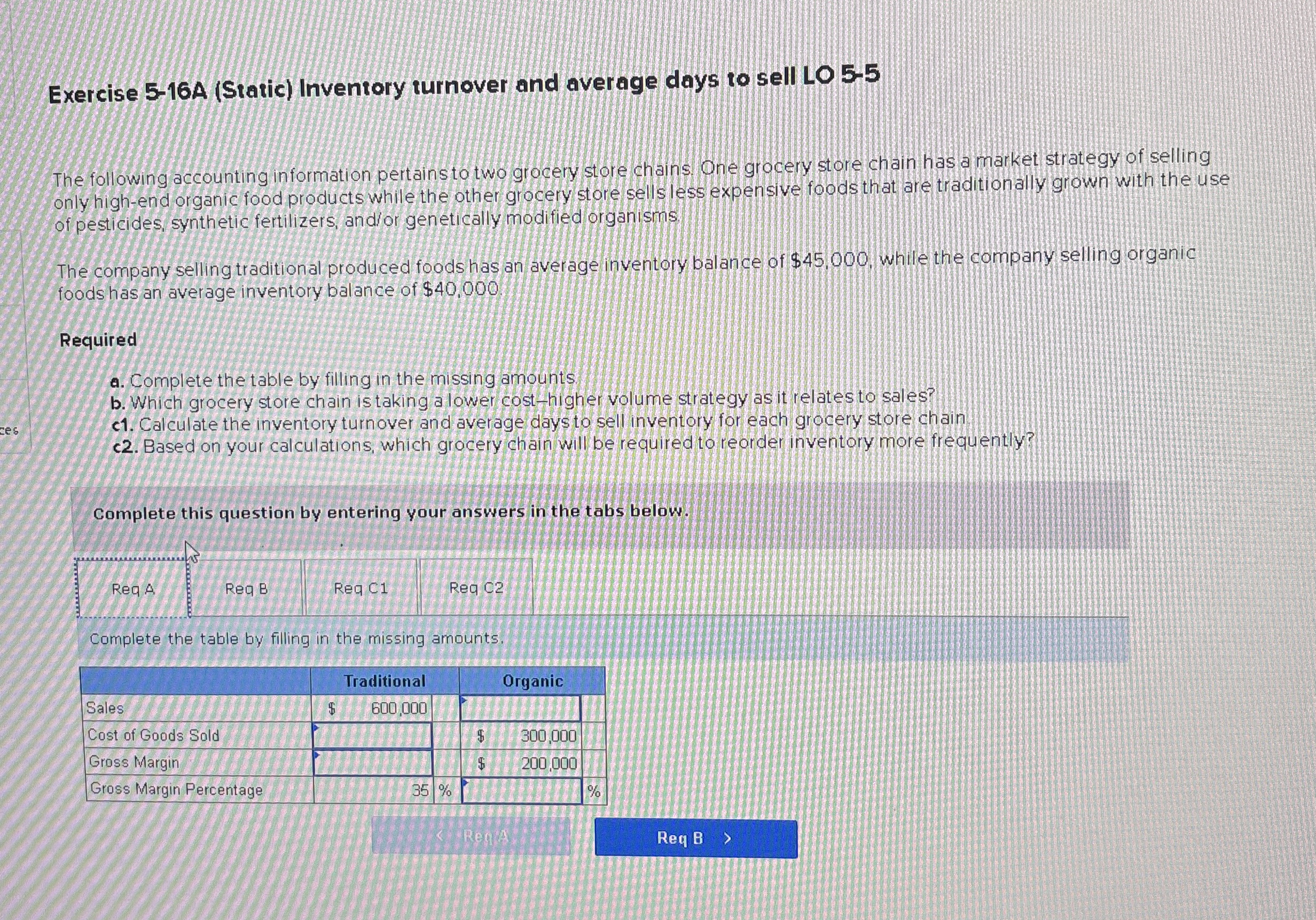  Exercise 5-16A (Static) Inventory turnover and average days to sell LO