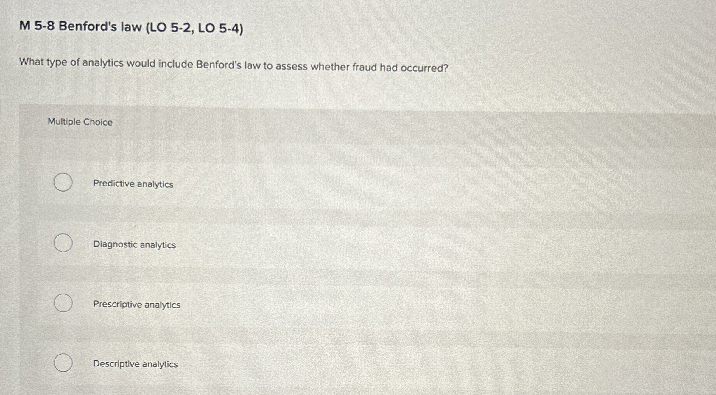  M 5-8 Benford's law (LO 5-2, LO 5-4) What type of