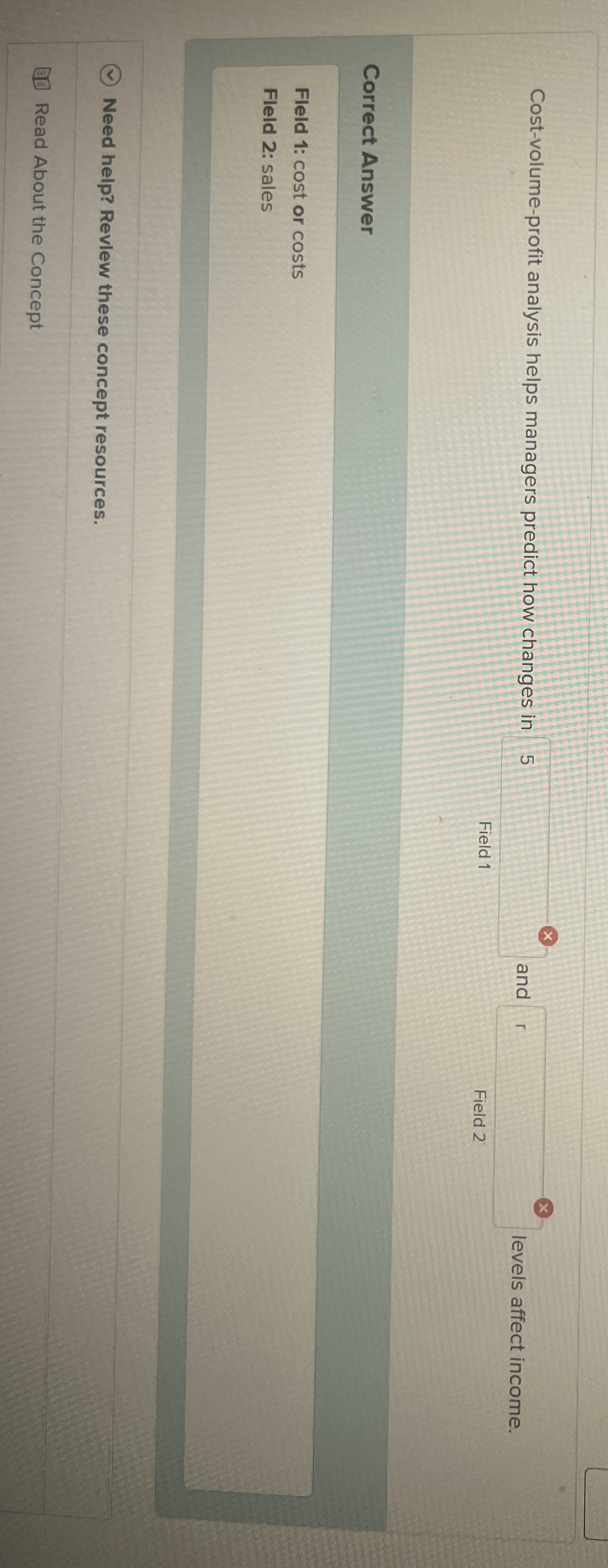  Cost-volume-profit analysis helps managers predict how changes in and levels affect