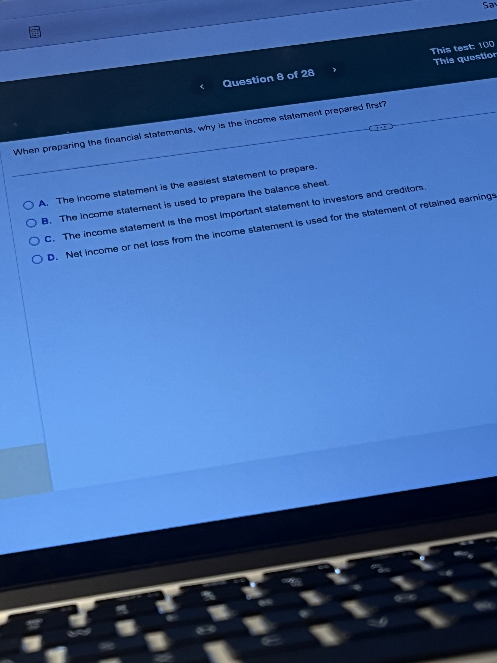 When preparing the financlal statements, why is the income statement prepared
