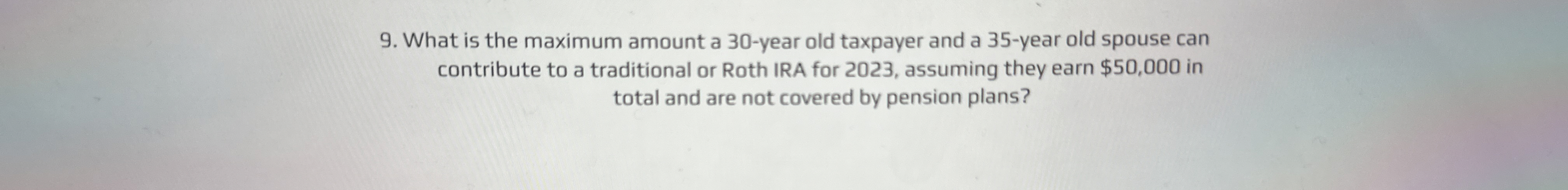  What is the maximum amount a 30-year old taxpayer and a