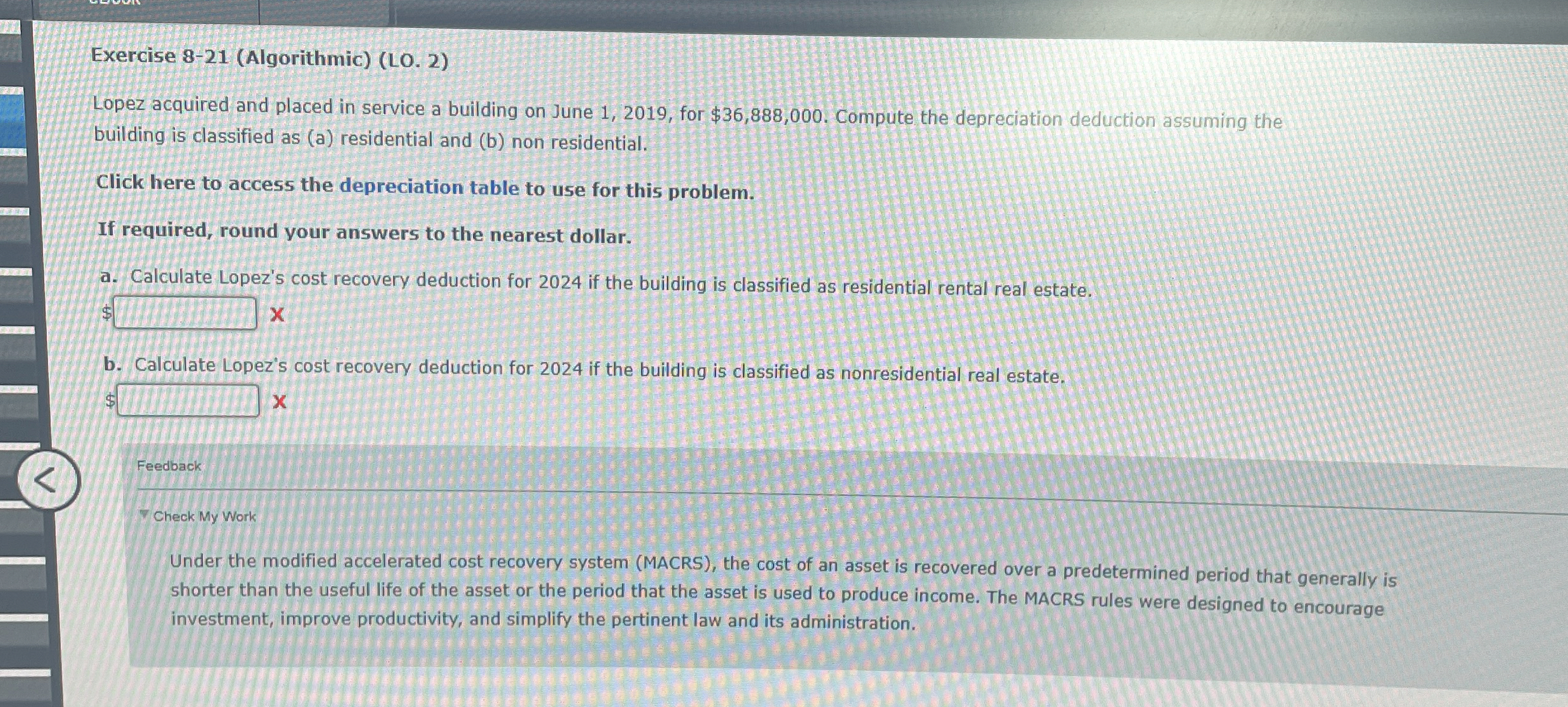  Exercise 8-21(Algorithmic)(LO.2) Lopez acquired and placed in service a building on