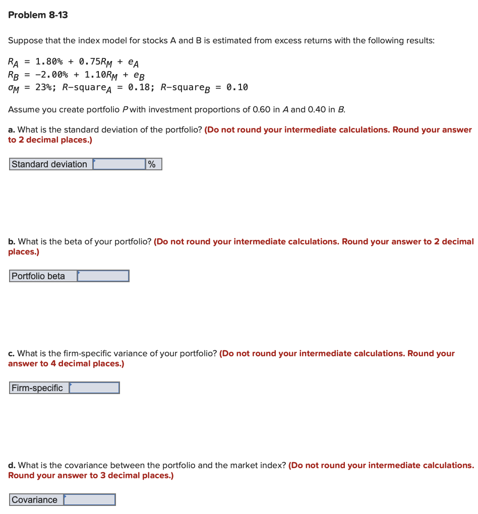  Problem 8-13 Suppose that the index model for stocks A and