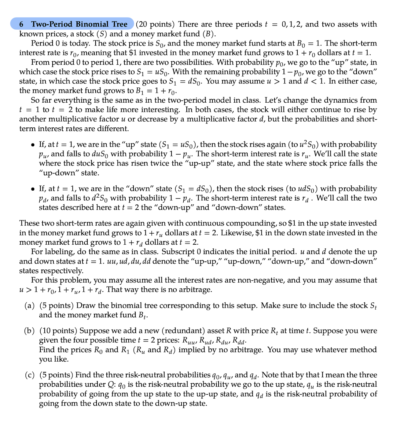  6 Two-Period Binomial Tree (20 points) There are three periods t=0,1,2,