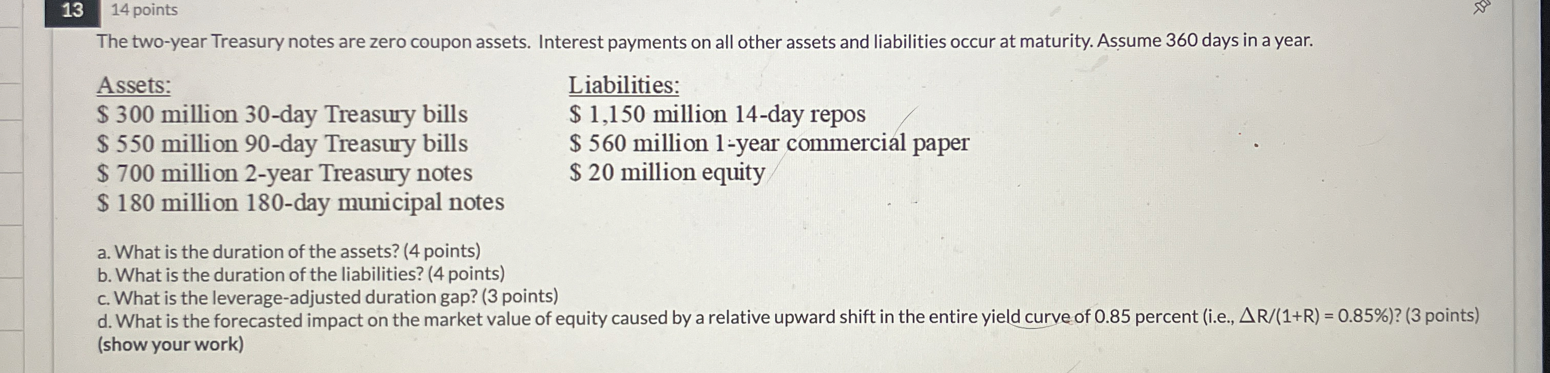  1314 points The two-year Treasury notes are zero coupon assets. Interest
