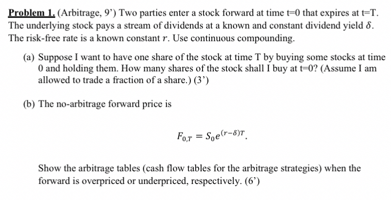  Problem 1.(Arbitrage,9') Two parties enter a stock forward at time t=0