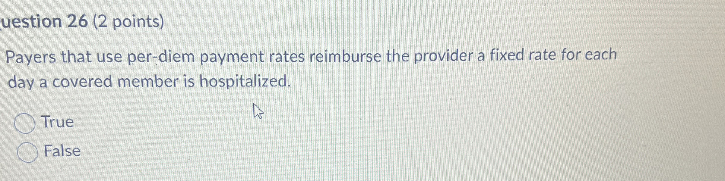  uestion 26(2 points) Payers that use per-diem payment rates reimburse the