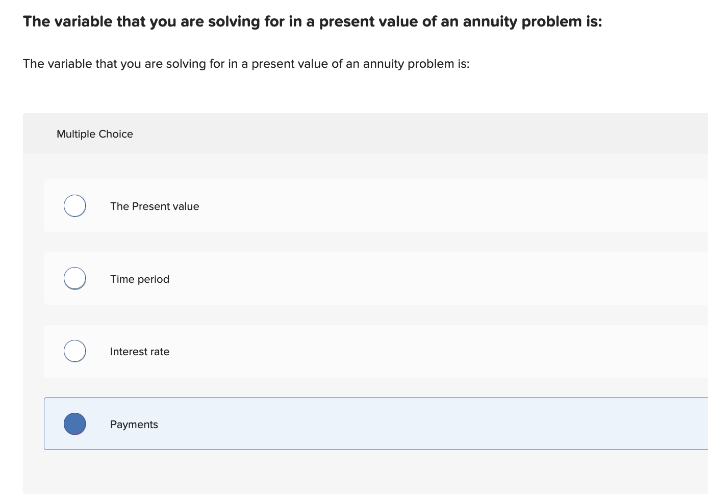  The variable that you are solving for in a present value