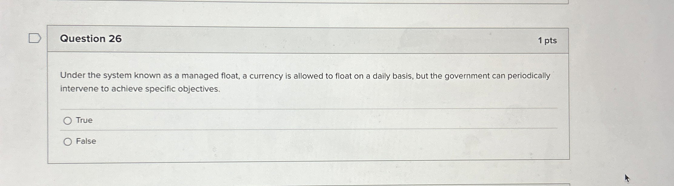  Question 26 Under the system known as a managed float, a