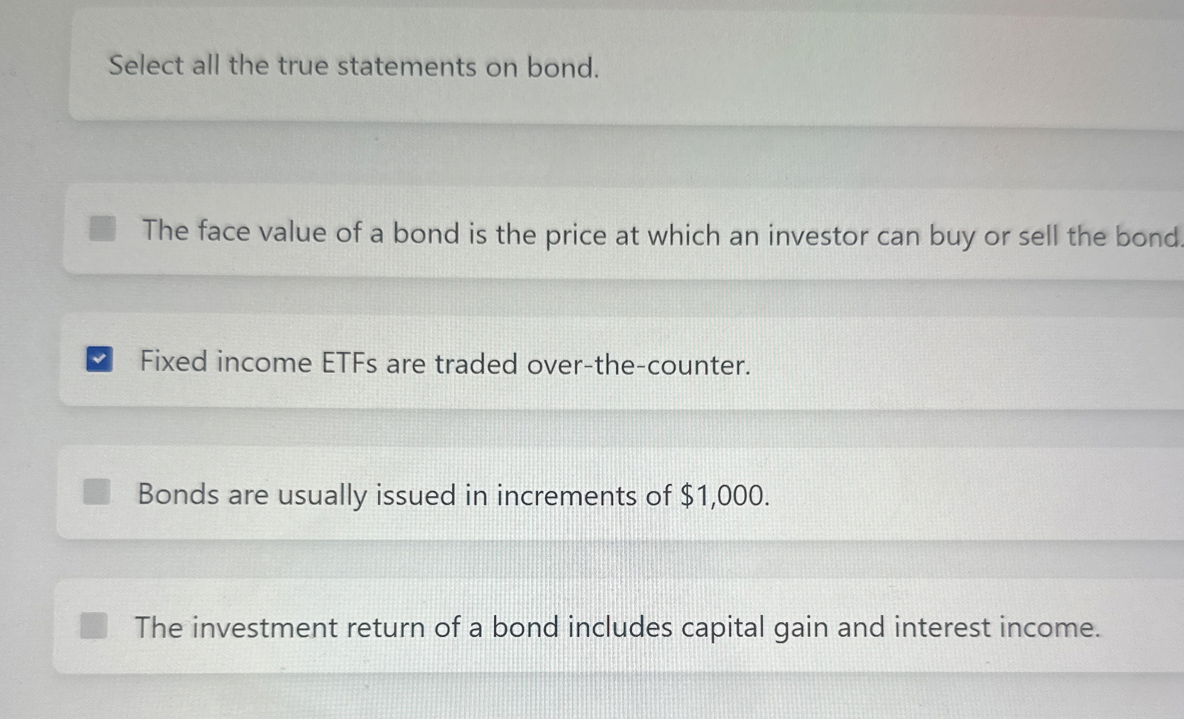  Select all the true statements on bond. The face value of