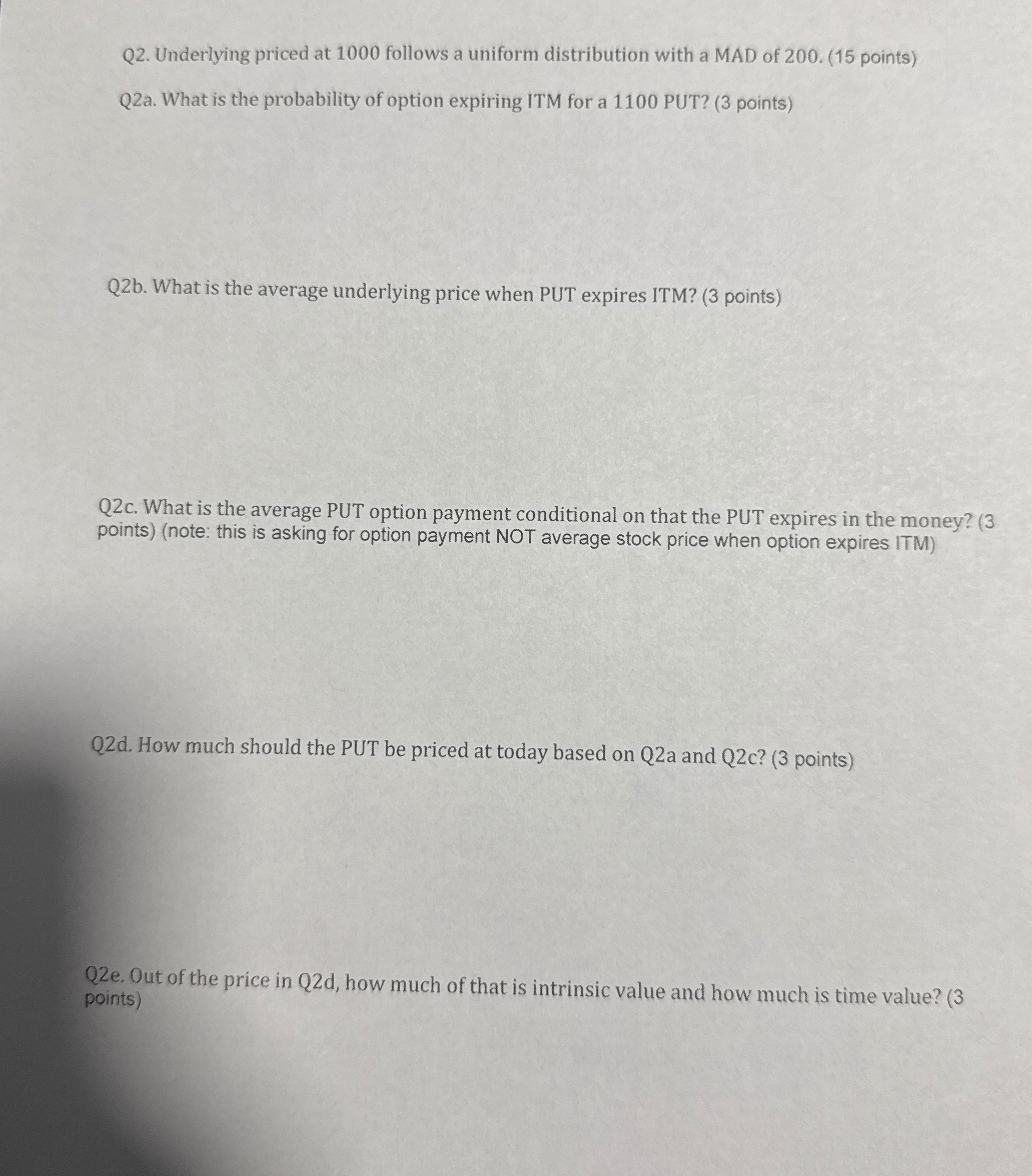 Q2. Underlying priced at 1000 follows a uniform distribution with a