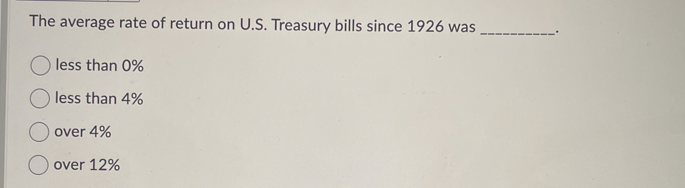  The average rate of return on U.S. Treasury bills since 1926