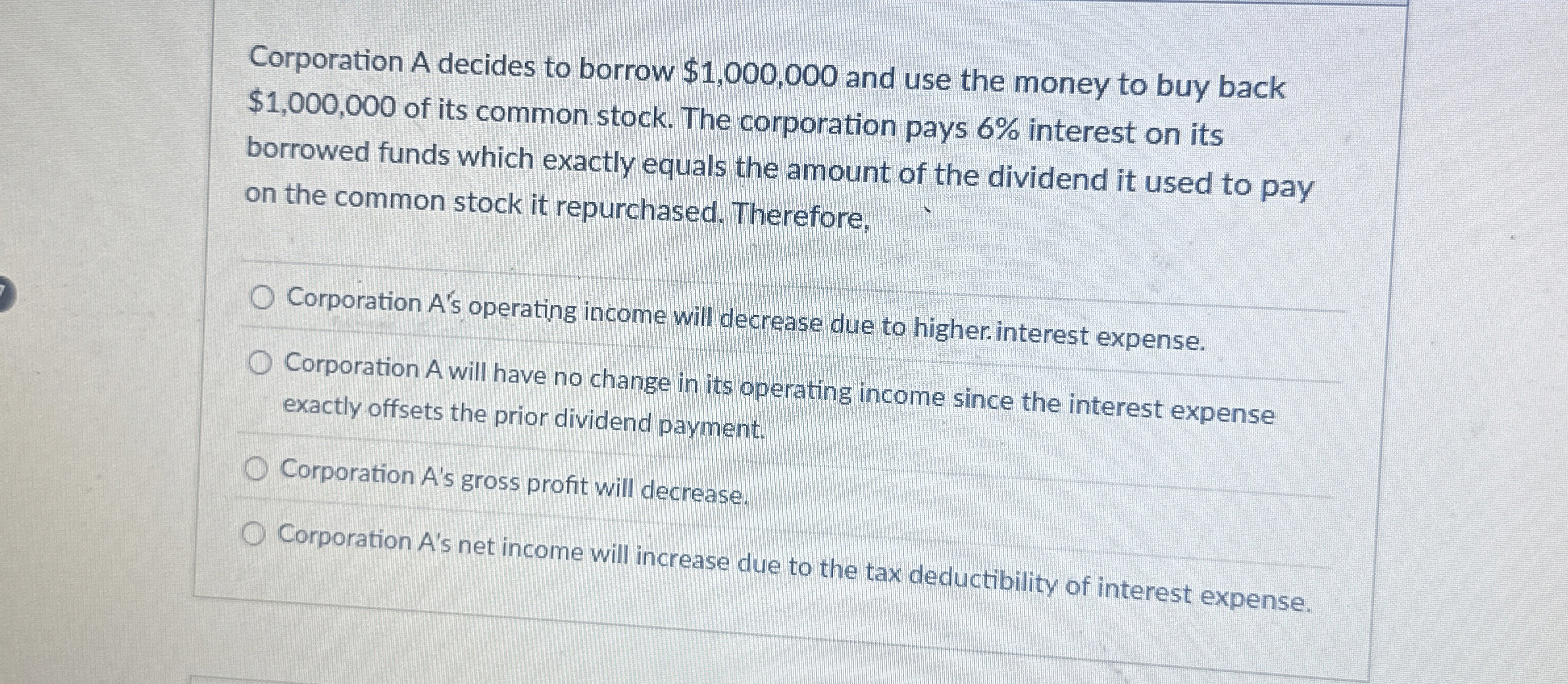  Corporation A decides to borrow $1,000,000 and use the money to