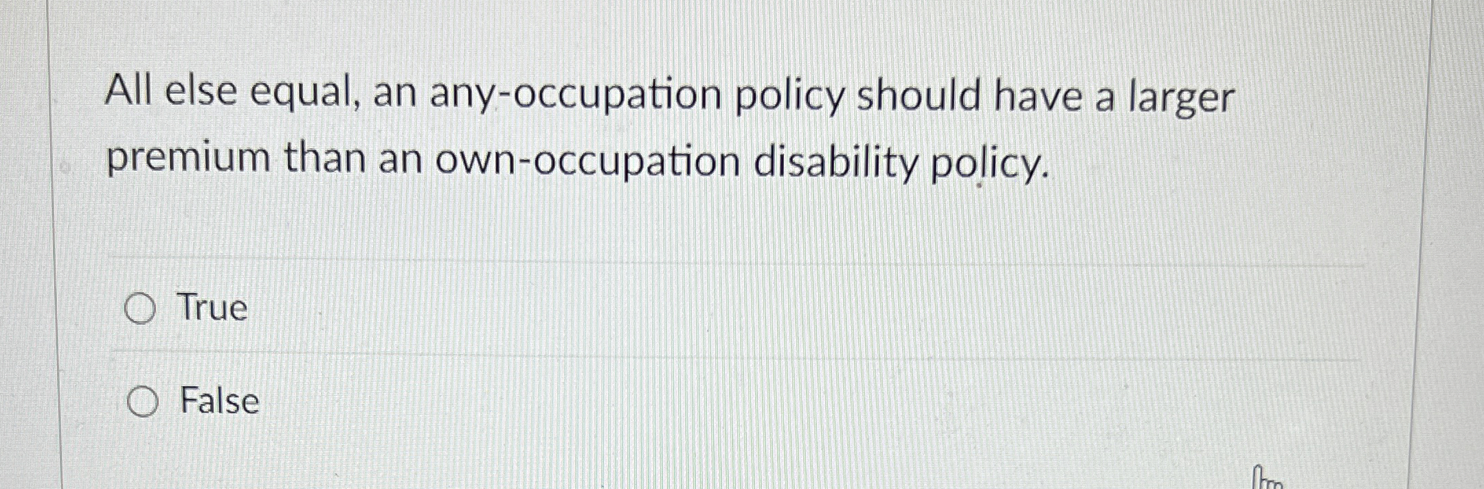  All else equal, an any-occupation policy should have a larger premium