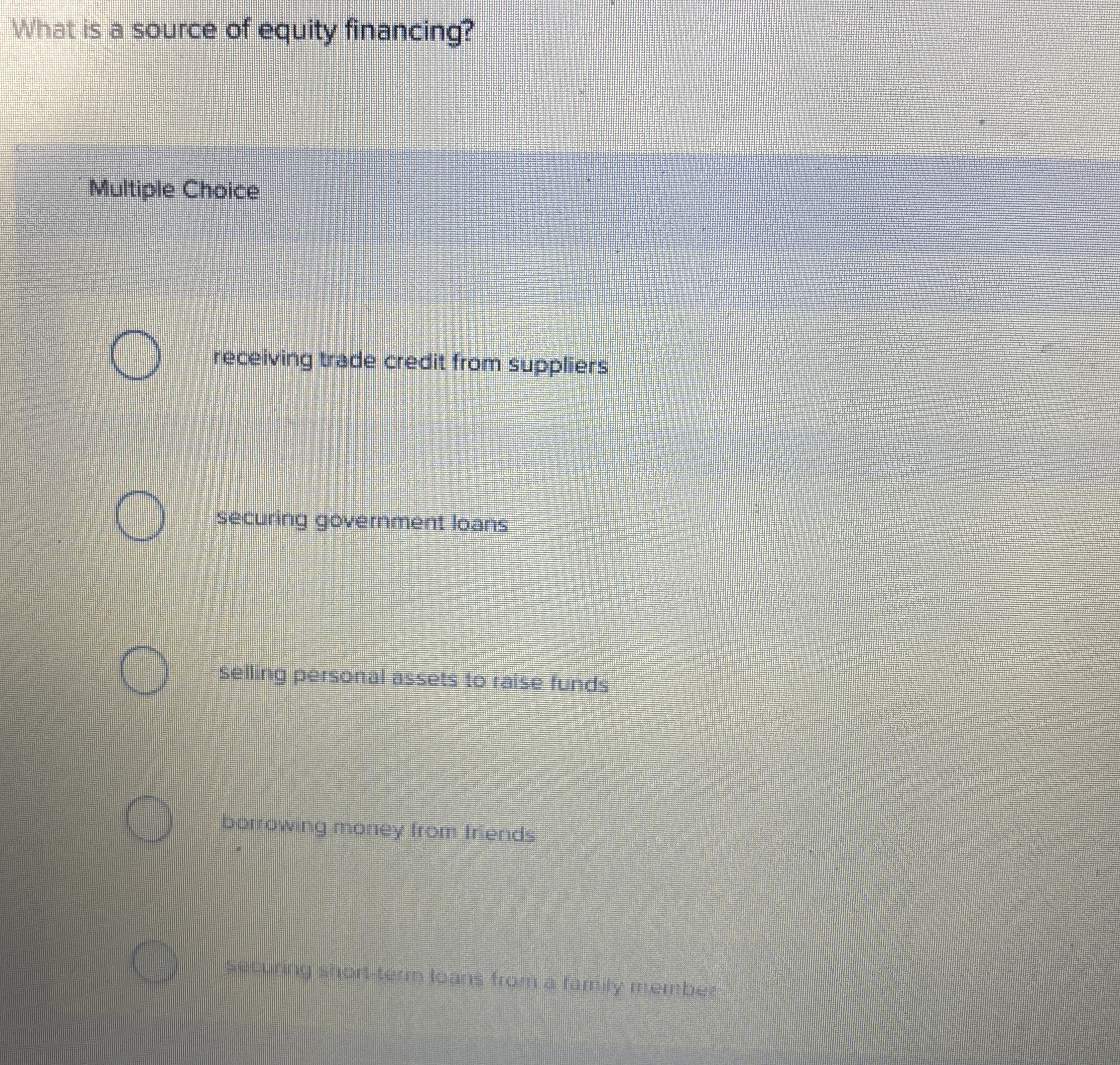  What is a source of equity financing? Multiple Choice receiving trade