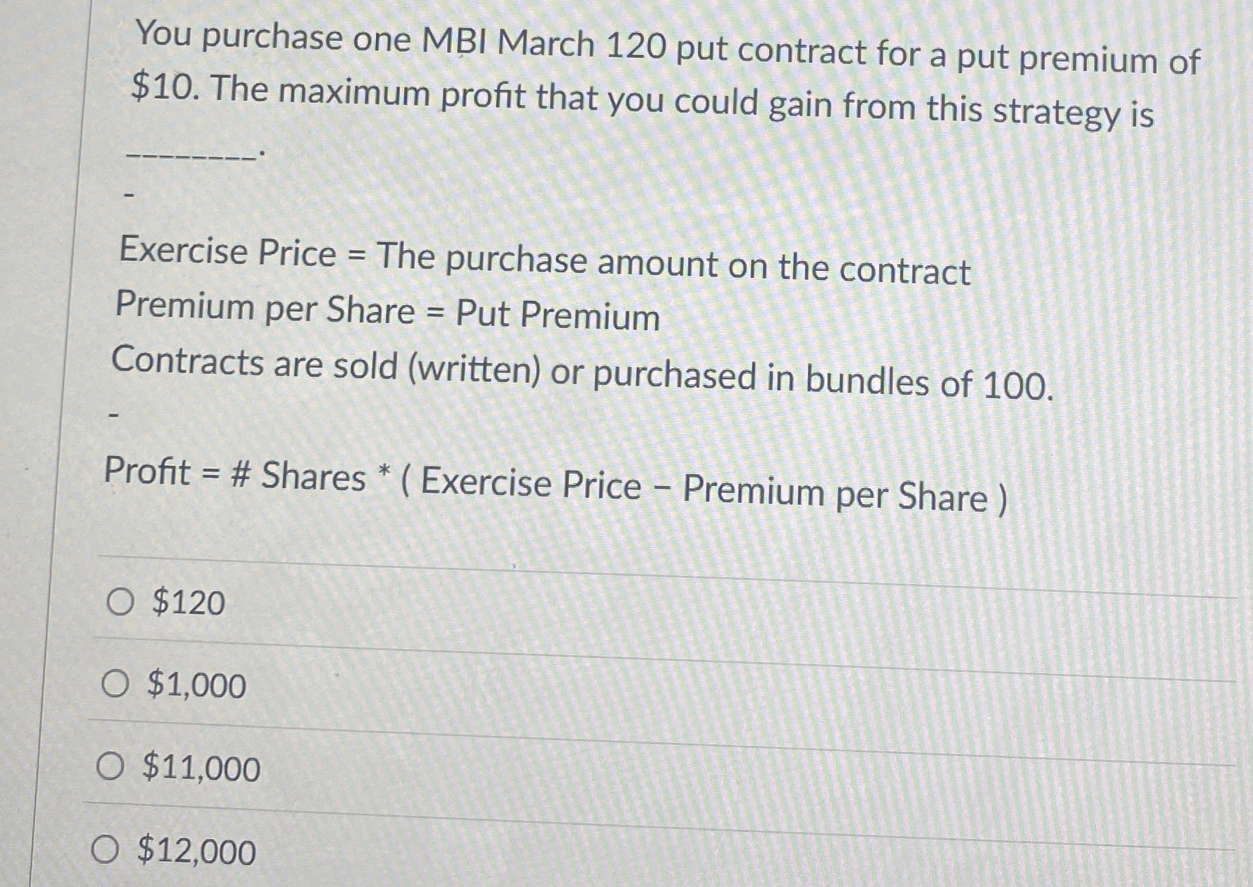  You purchase one MBI March 120 put contract for a put