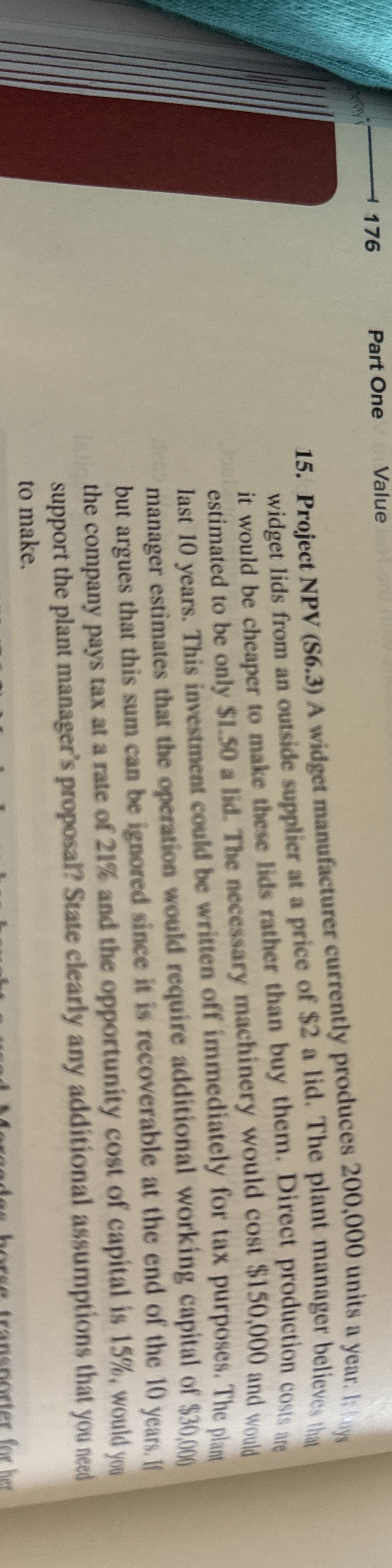  Part One Value Project NPV (S6.3) A widget manufacturer currently produces