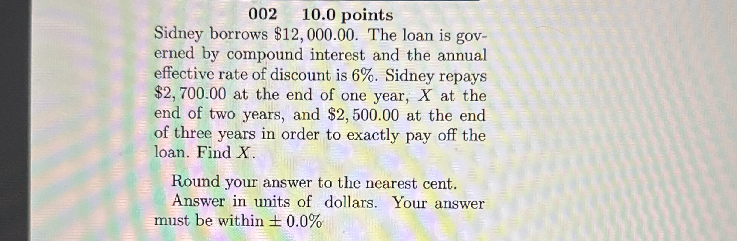  002,10.0 points Sidney borrows $12,000.00. The loan is gov- erned by