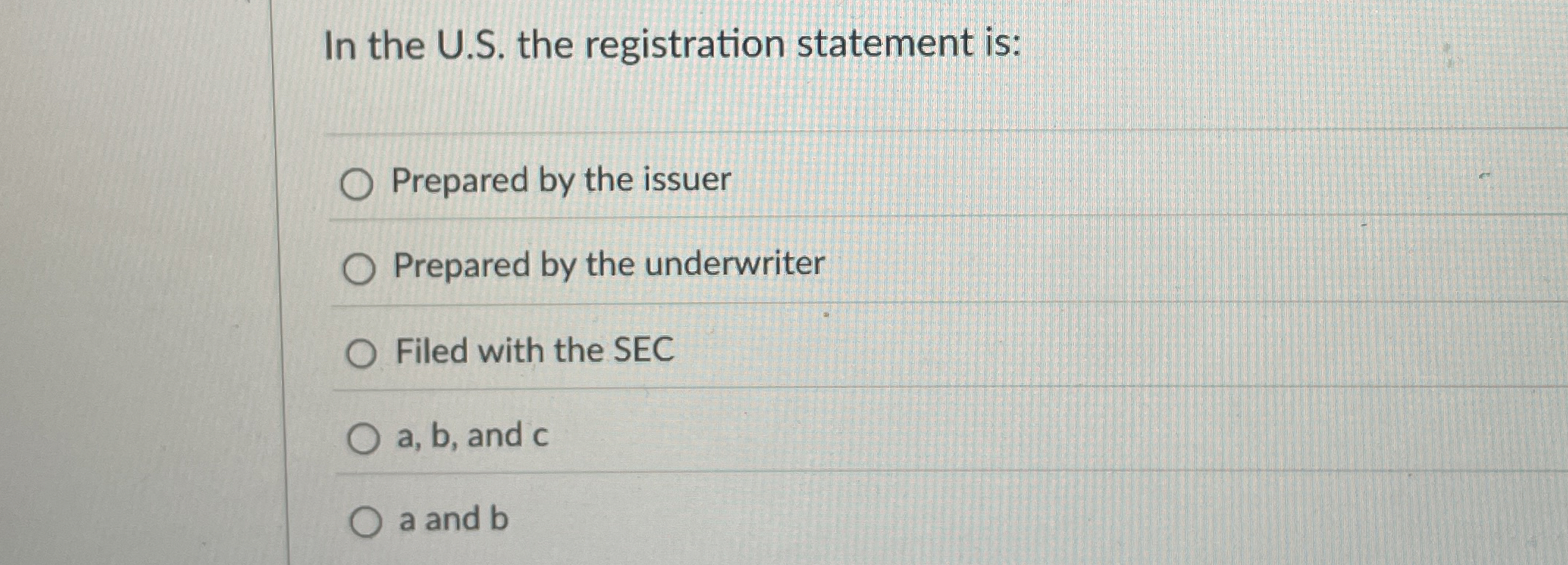  In the U.S. the registration statement is: Prepared by the issuer