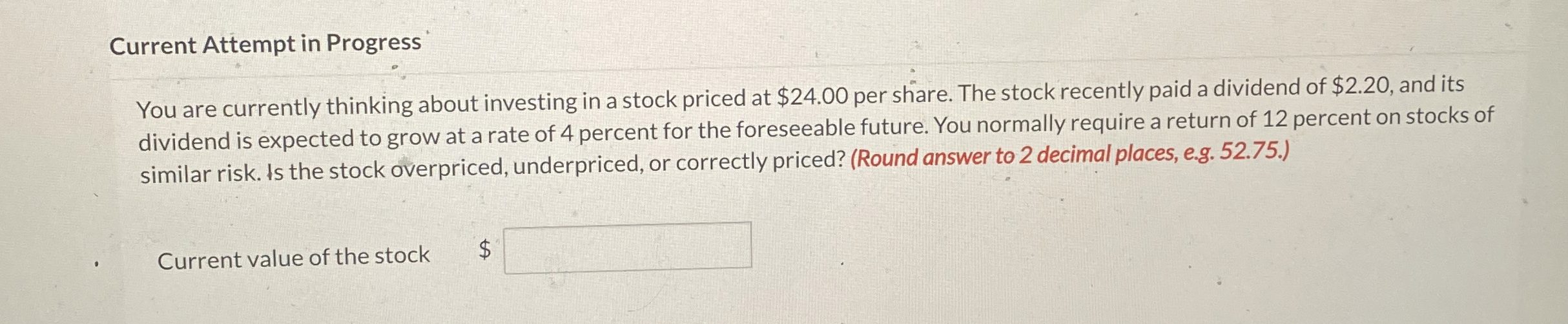  Current Attempt in Progress You are currently thinking about investing in