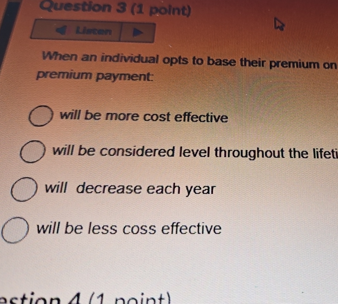  Question 3(1 point) When an individual opts to base their premium