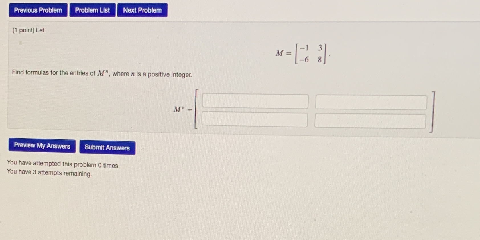 Previous Problem Problem List Next Problem (1 point) Let M =