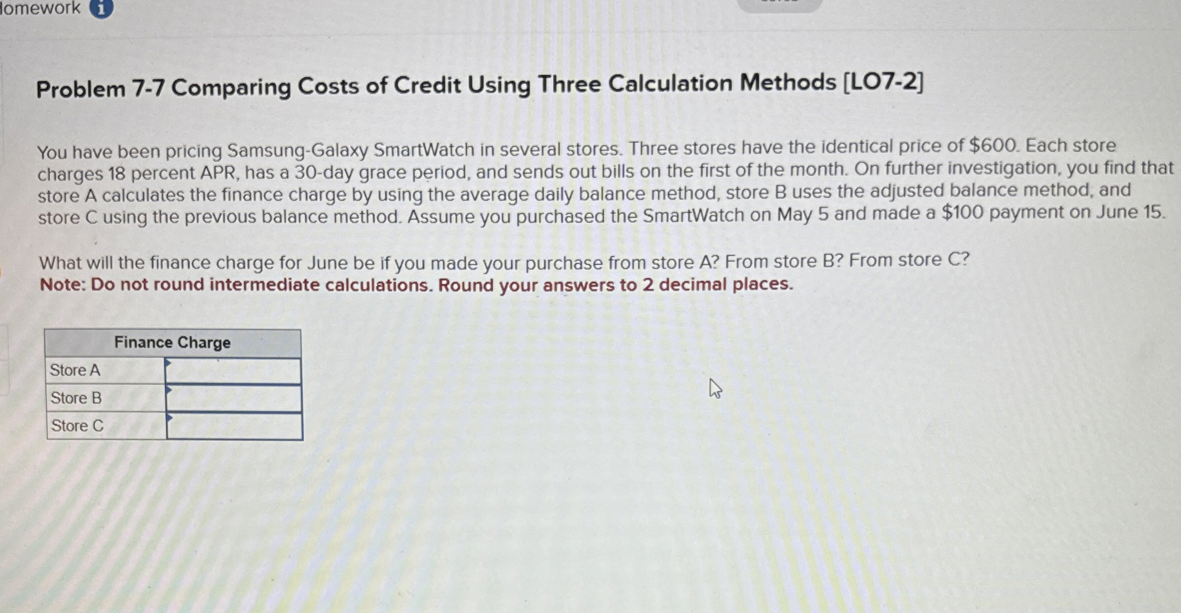  Problem 7-7 Comparing Costs of Credit Using Three Calculation Methods [LO7-2]