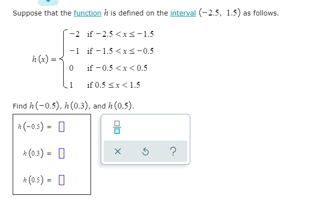  Suppose that the function h is defined on the interval (-2.5,