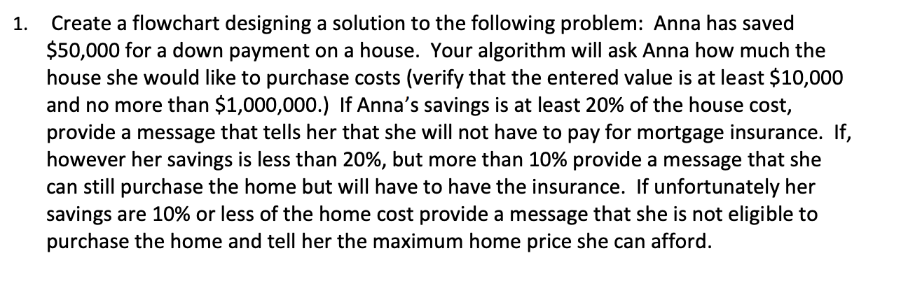 help with flowchart and python code 1. Create a flowchart designing a