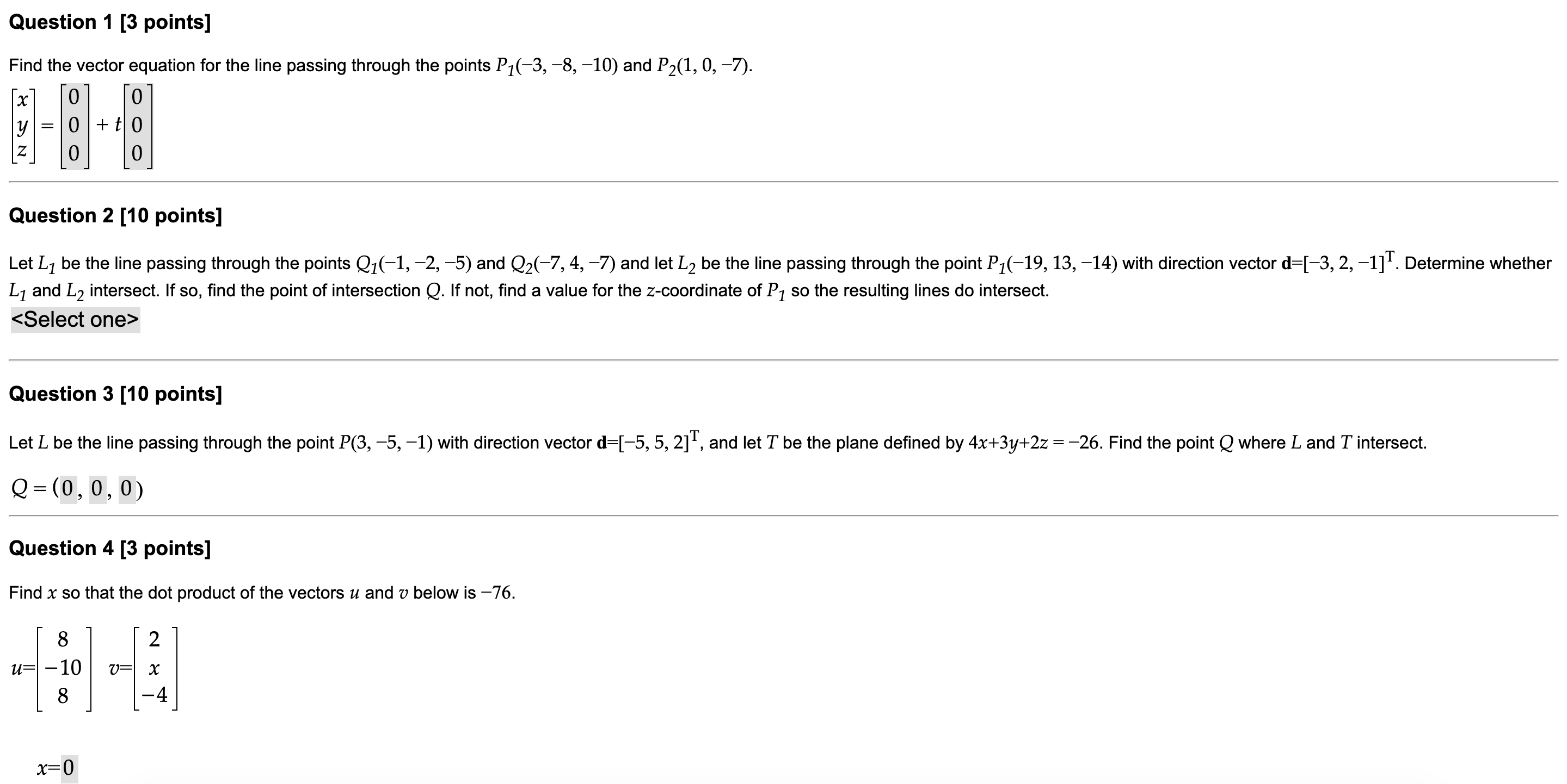  Question 1 [3 points] Find the vector equation for the line