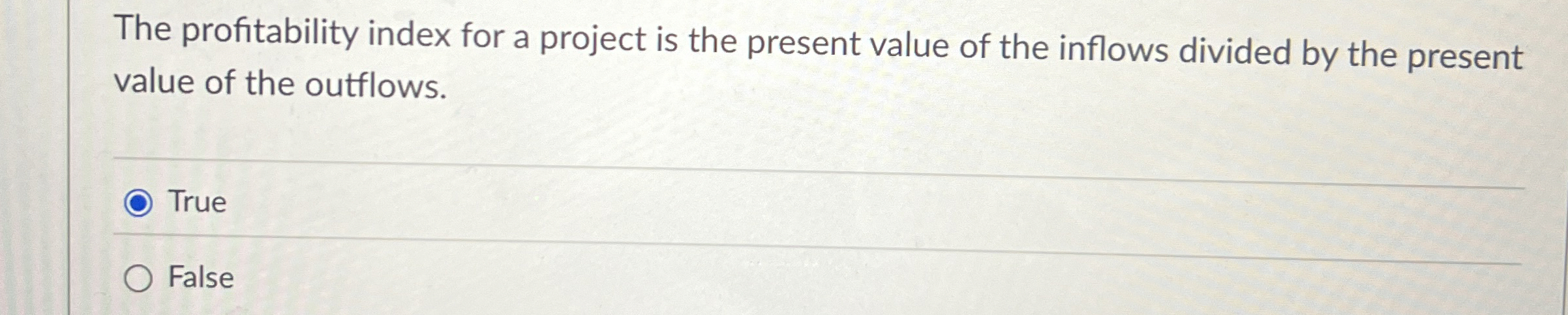  The profitability index for a project is the present value of