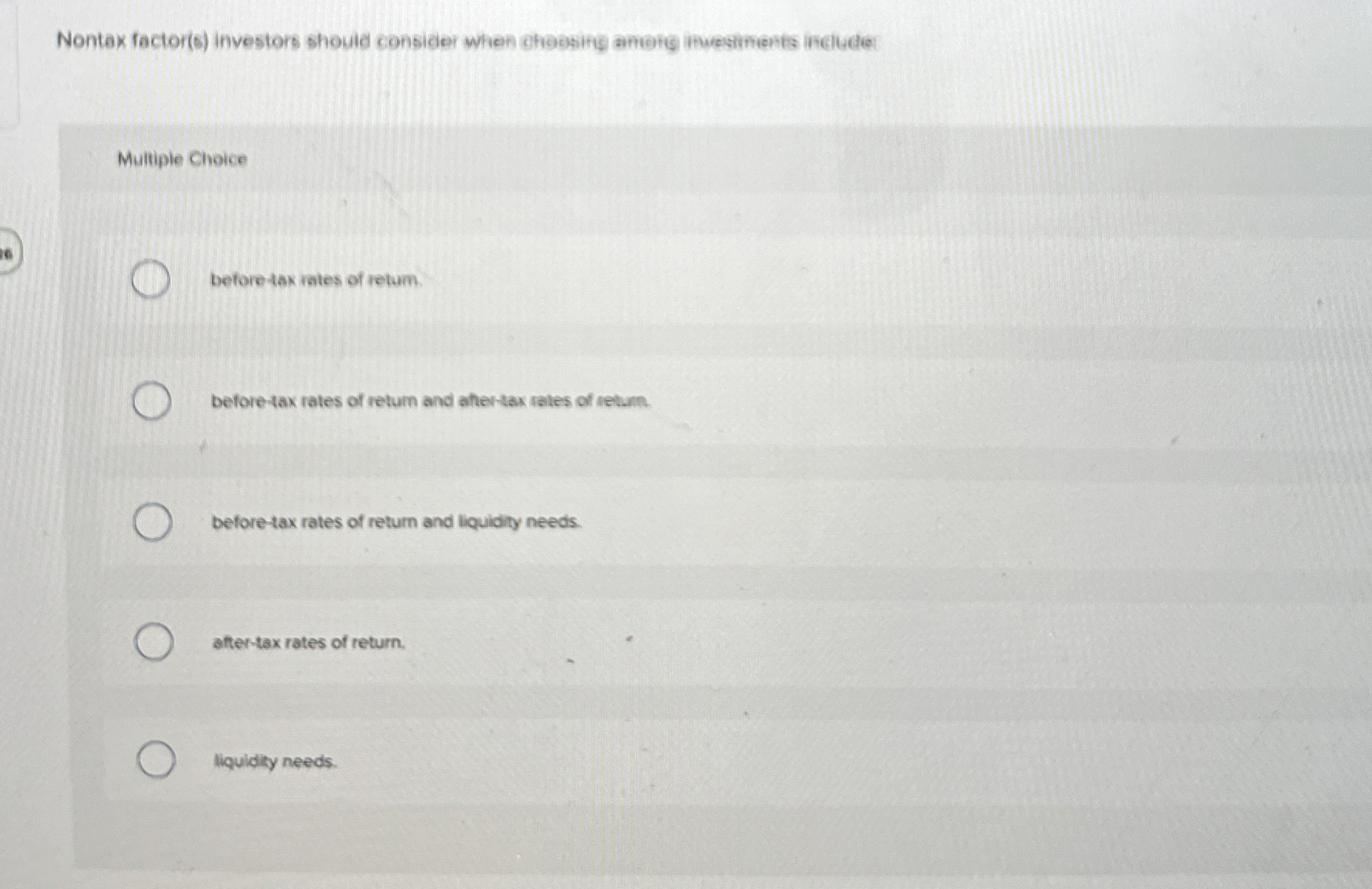  Nontax factor(s) investors should consiger when choesify amentg ituestments includer Multiple