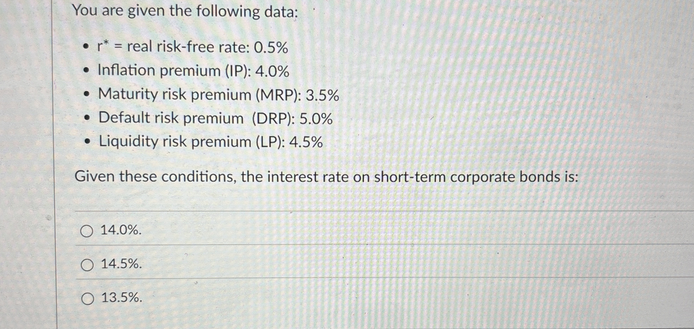  You are given the following data: r**= real risk-free rate: 0.5%