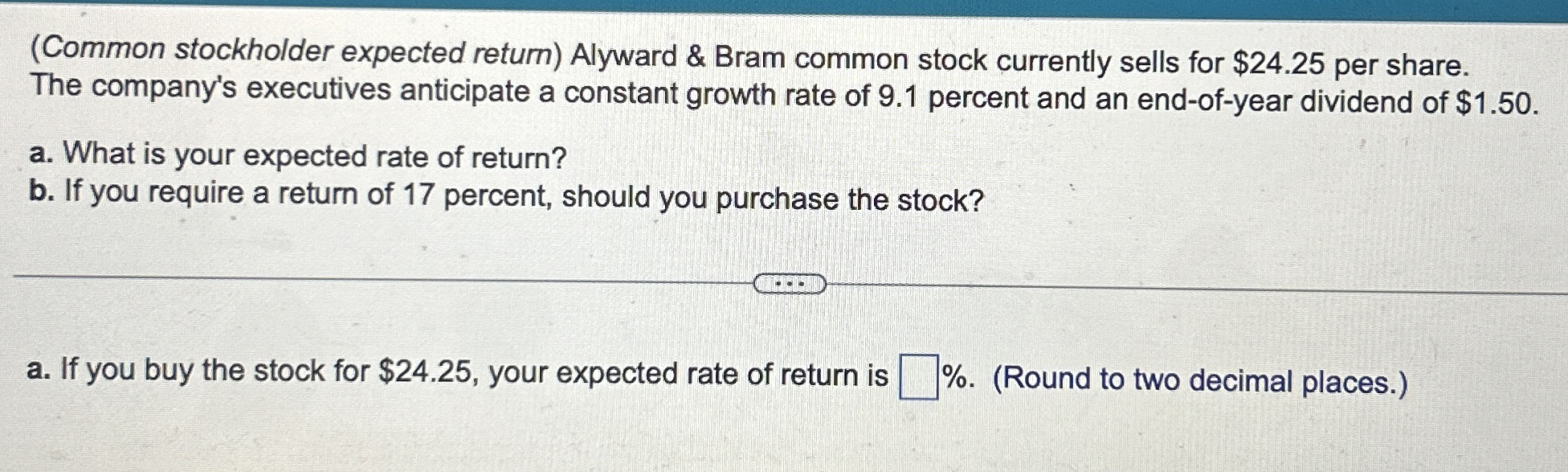  (Common stockholder expected return) Alyward & Bram common stock currently sells