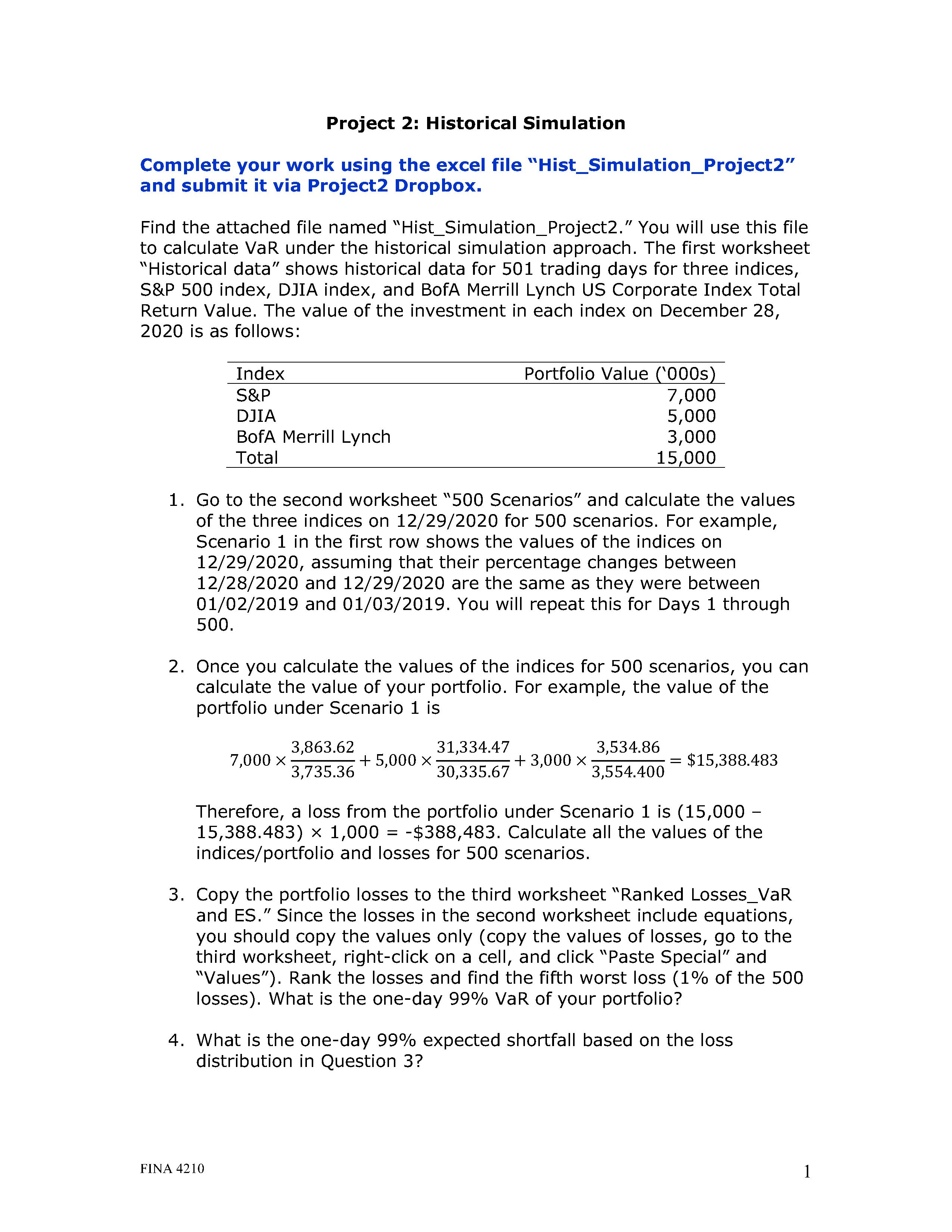  Project 2: Historical Simulation Complete your work using the excel file