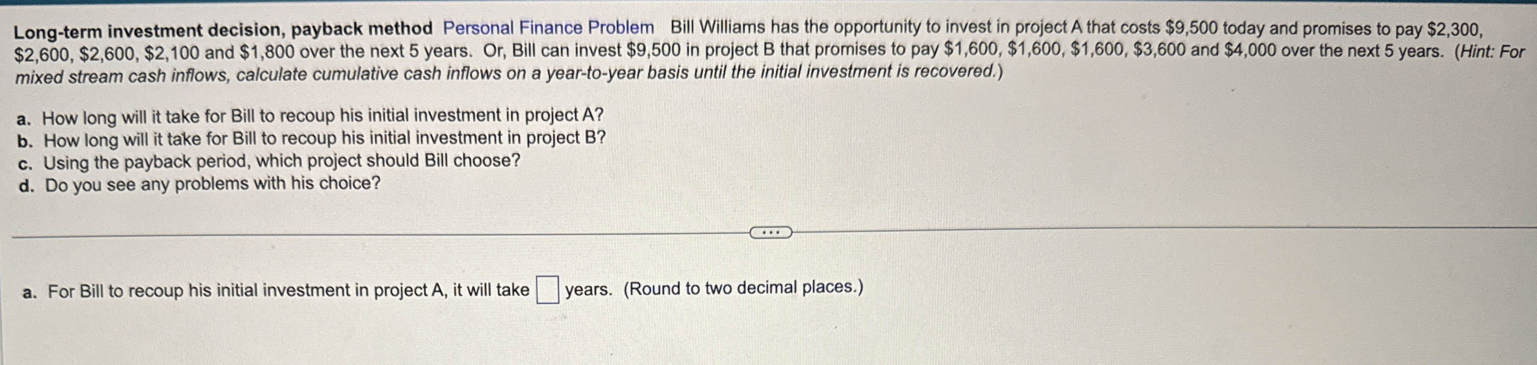  Long-term investment decision, payback method Personal Finance Problem Bill Williams has