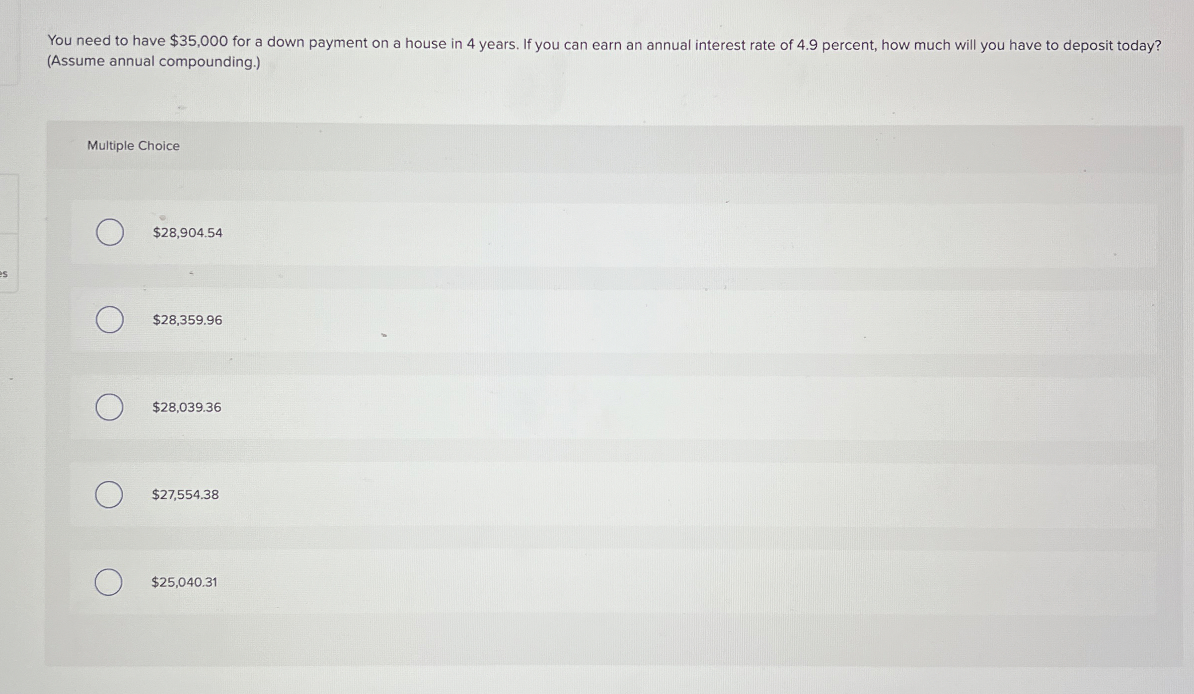  You need to have $35,000 for a down payment on a