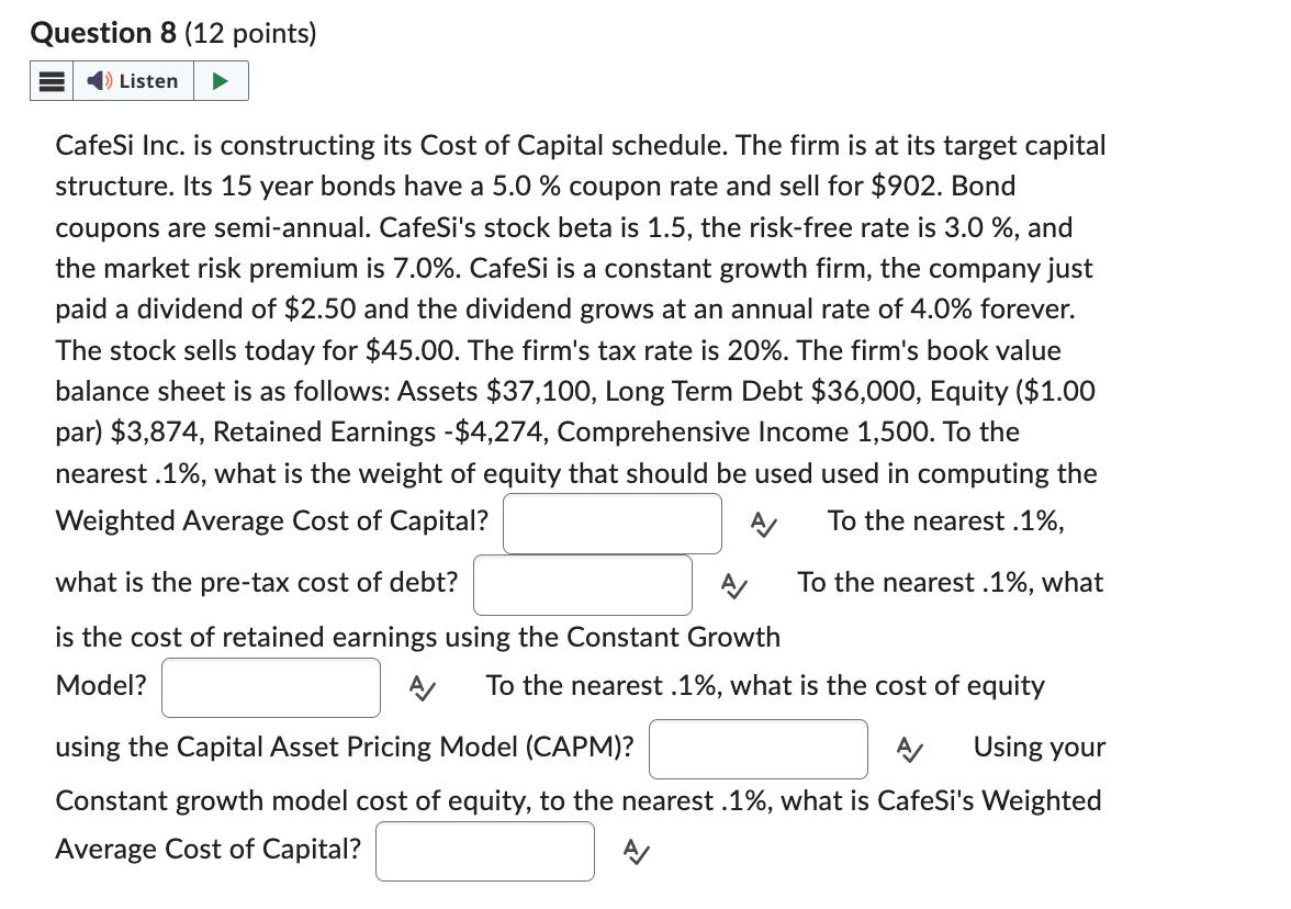  Question 8(12 points) CafeSi Inc. is constructing its Cost of Capital