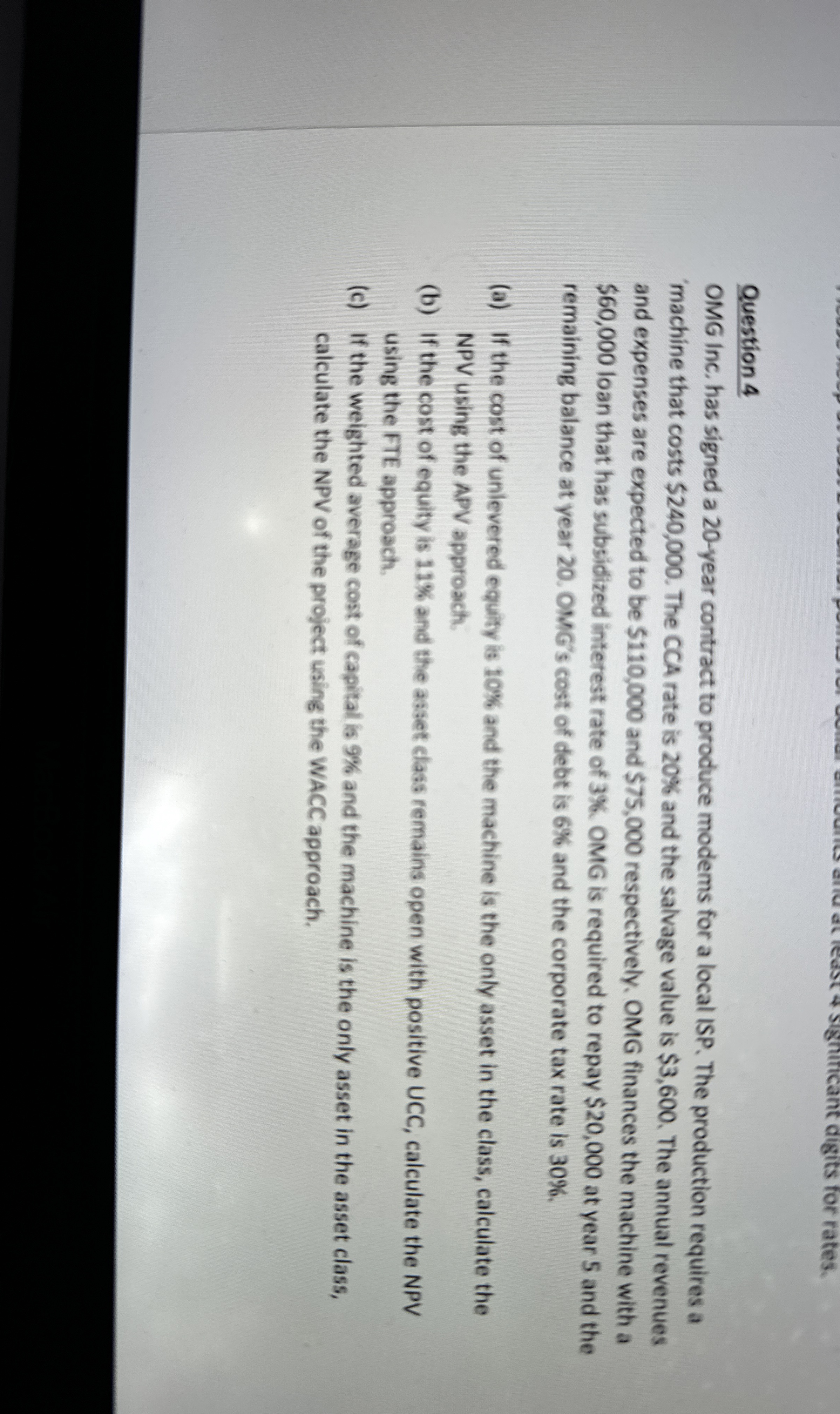  Question 4 OMG Inc. has signed a 20-year contract to produce