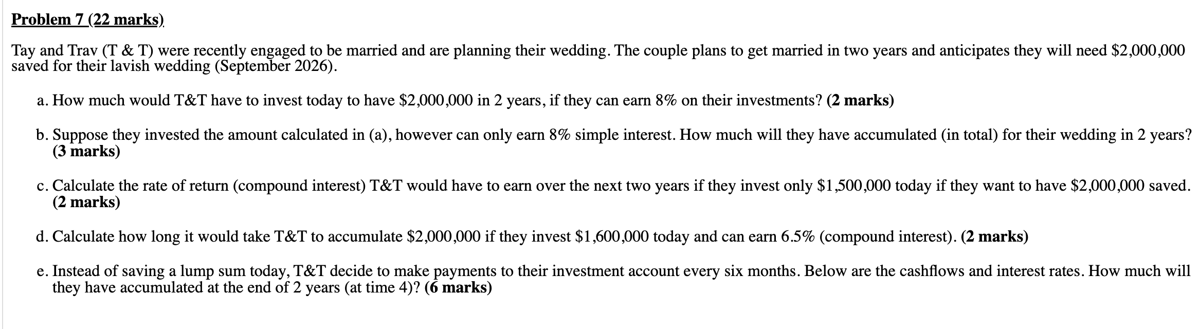  Problem 7(22 marks) Tay and Trav (T & T) were recently