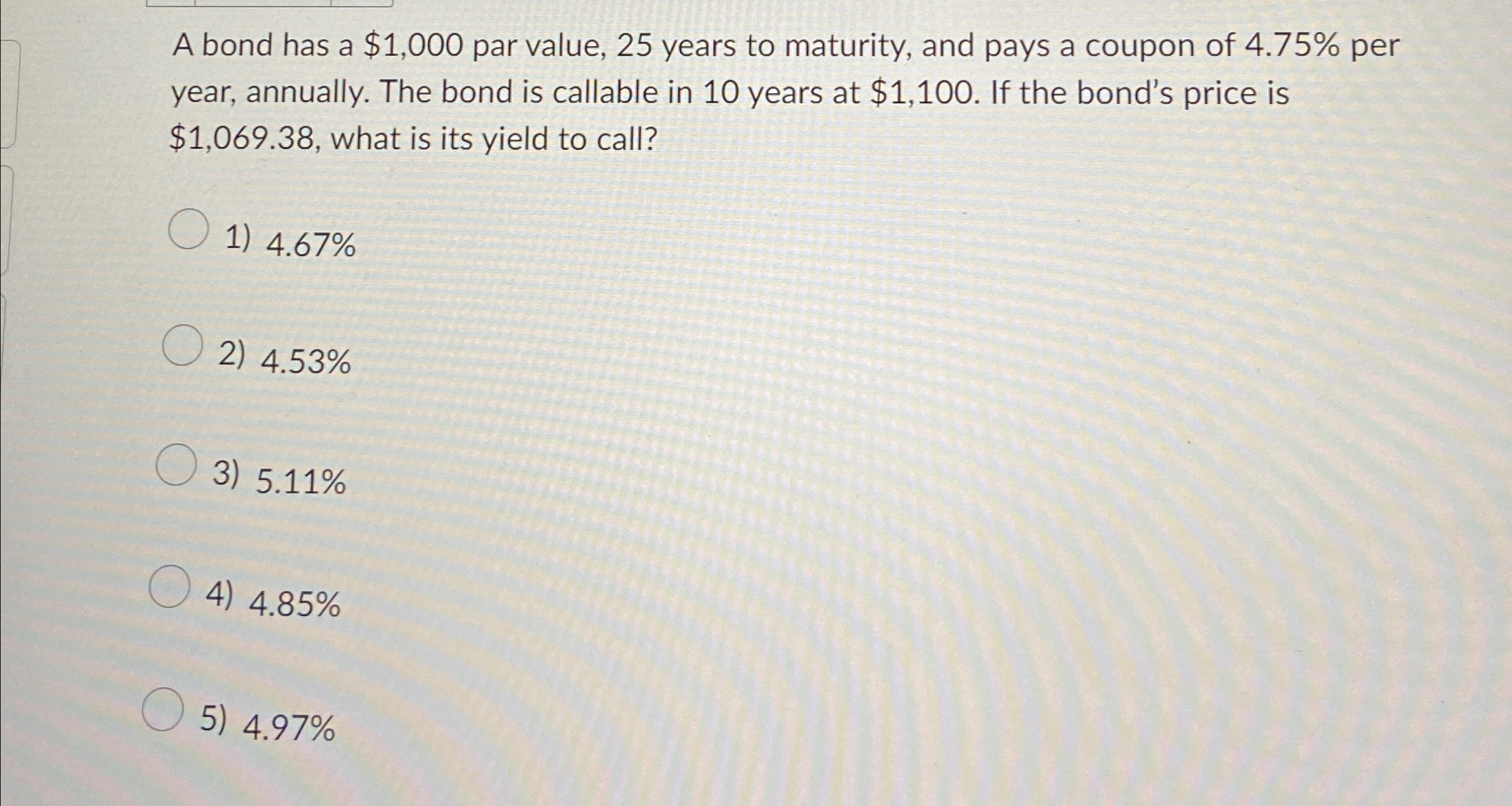  A bond has a $1,000 par value, 25 years to maturity,