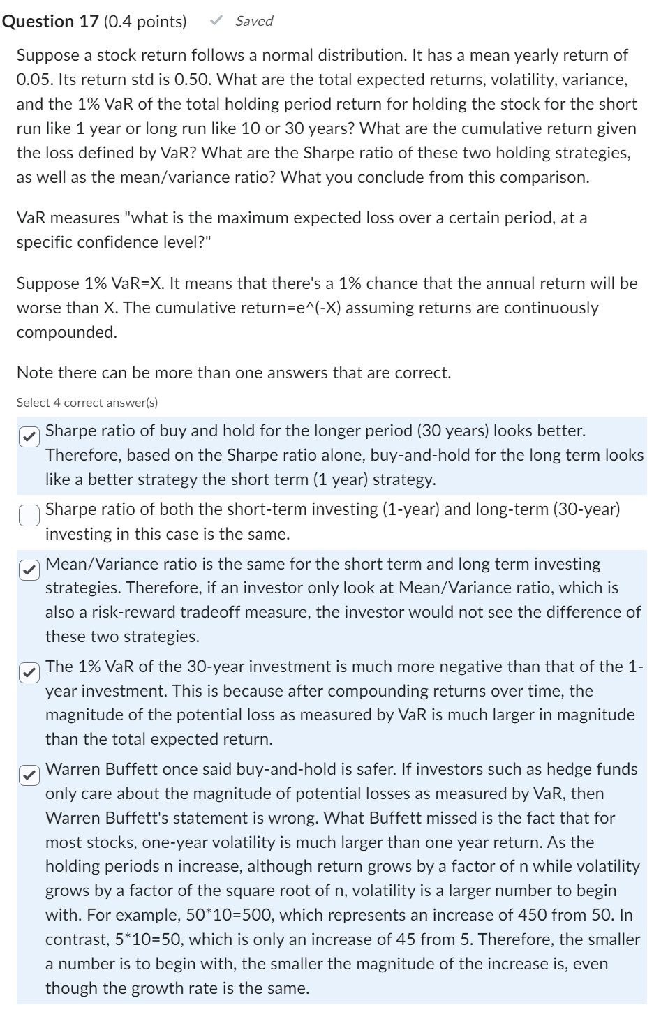 Suppose a stock return follows a normal distribution. It has a